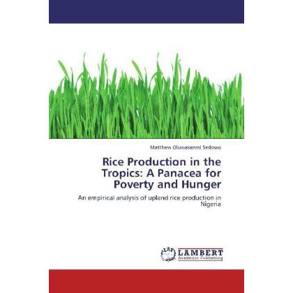 Rice Production in the Tropics: A Panacea for Poverty and Hunger, Ratgeber