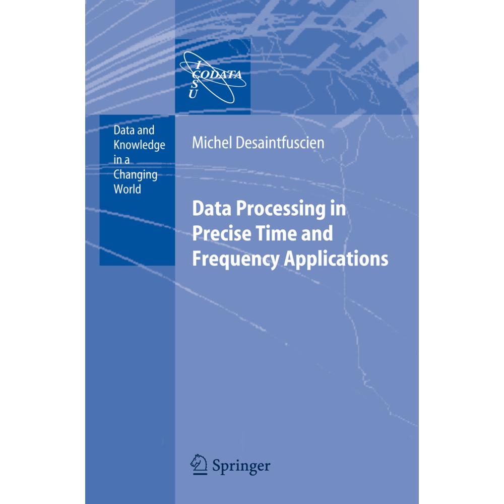 Data Processing in Precise Time and Frequency Applications, Fachbücher von M. Desaintfuscien