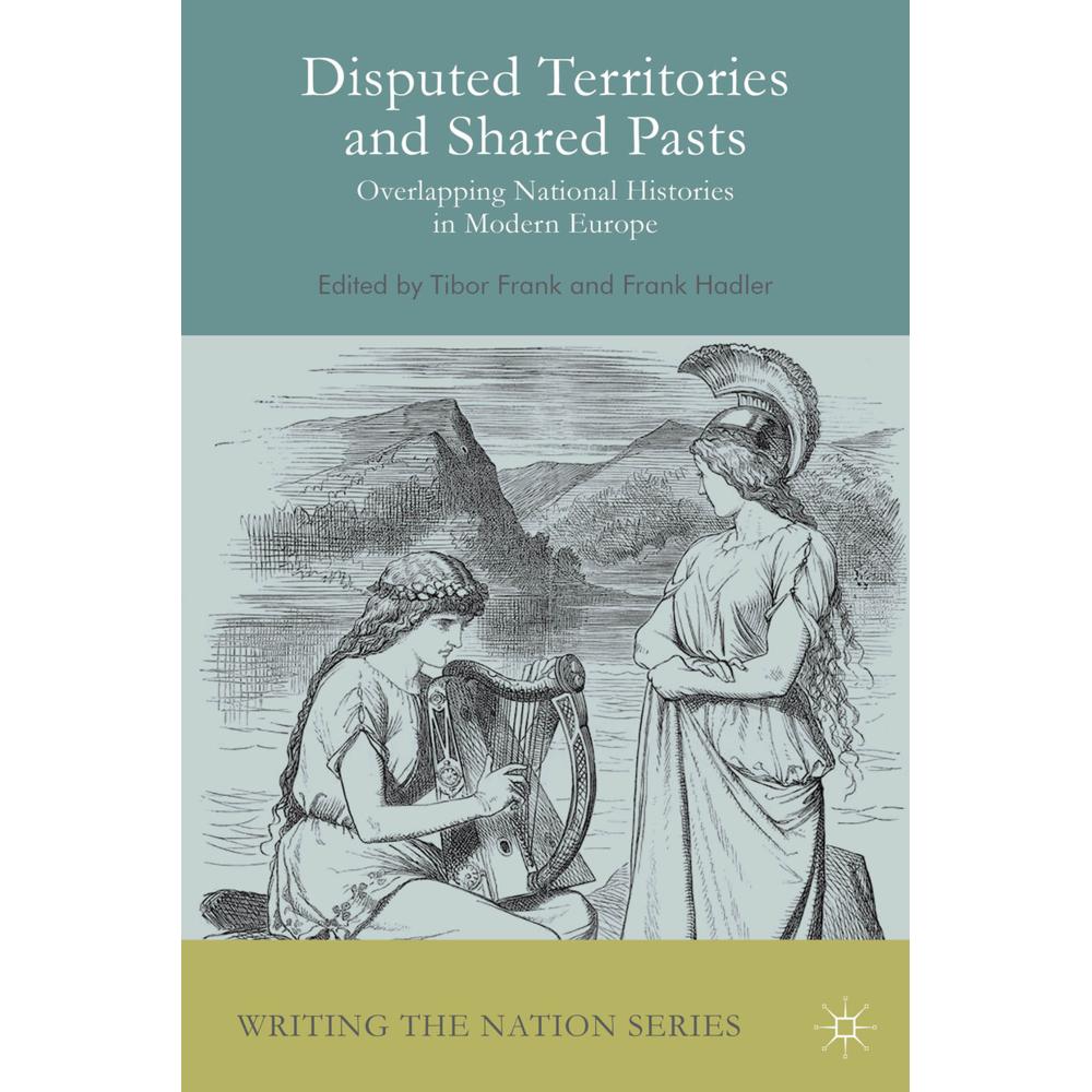 Disputed Territories and Shared Pasts, Fachbücher von Frank Hadler, Tibor Frank