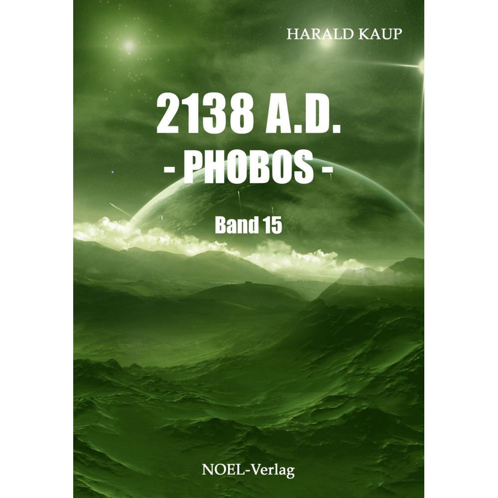 2138 A.D. - Phobos -, Belletristik von Harald Kaup