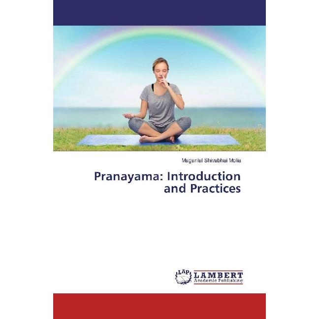 Pranayama: Introduction and Practices, Sachbücher von Maganlal Shivabhai Molia
