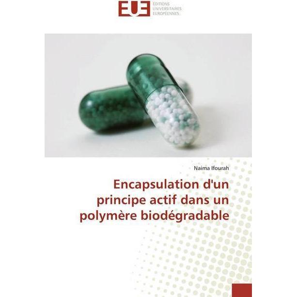 Encapsulation d'un principe actif dans un polymère biodégradable, Fachbücher von Naima Ifourah