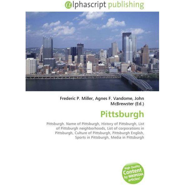 Thumbnail - Pittsburgh, Fachbücher von Agnes F. Vandome, Frederic P. Miller, John McBrewster