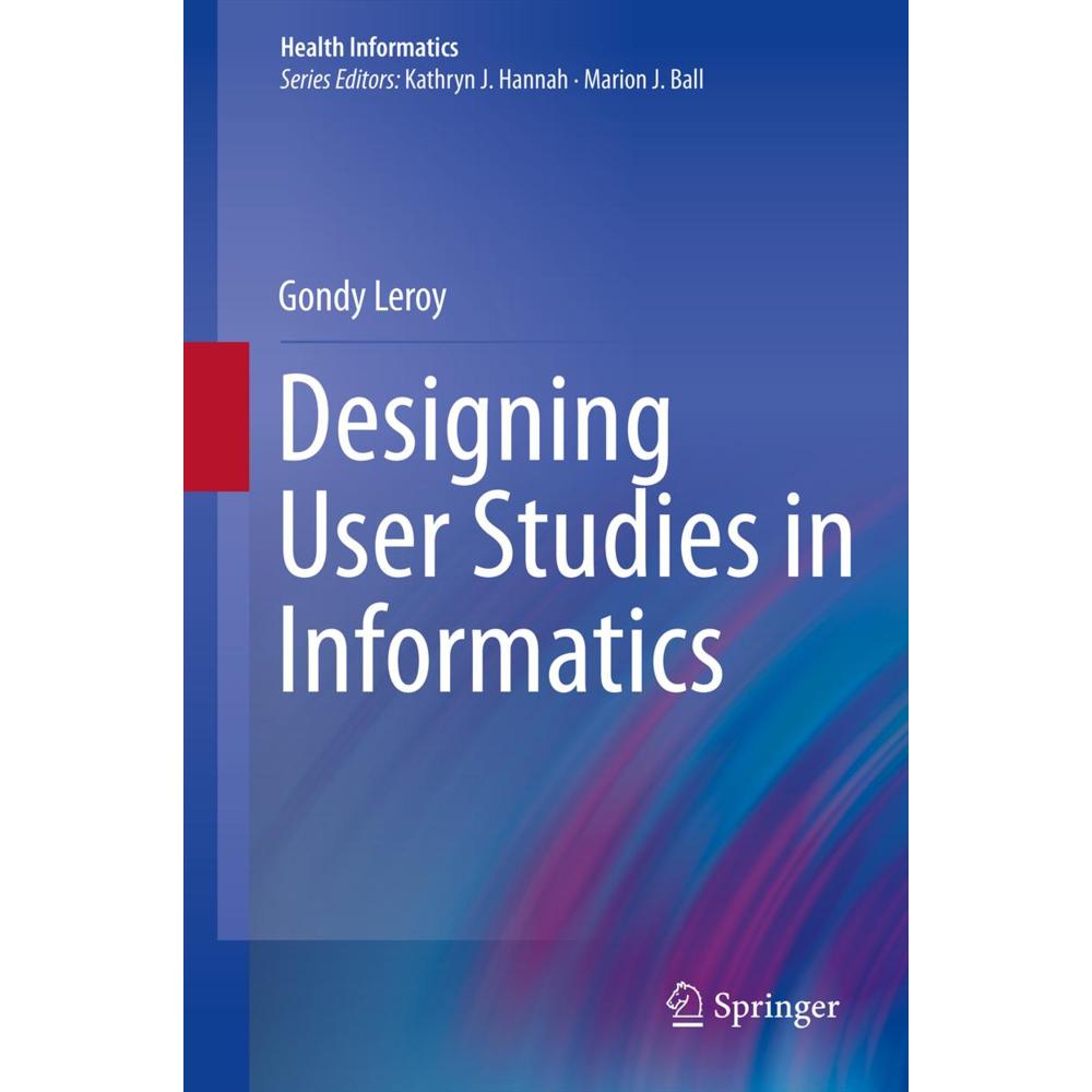 Designing User Studies in Informatics, Fachbücher von Gondy Leroy