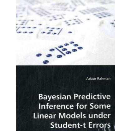 Bayesian Predictive Inference for Some Linear Models under Student-t Errors, Fachbücher von Azizur Rahman