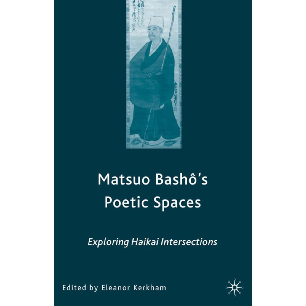 Matsuo Bash?'s Poetic Spaces, Fachbücher von E. Kerkham