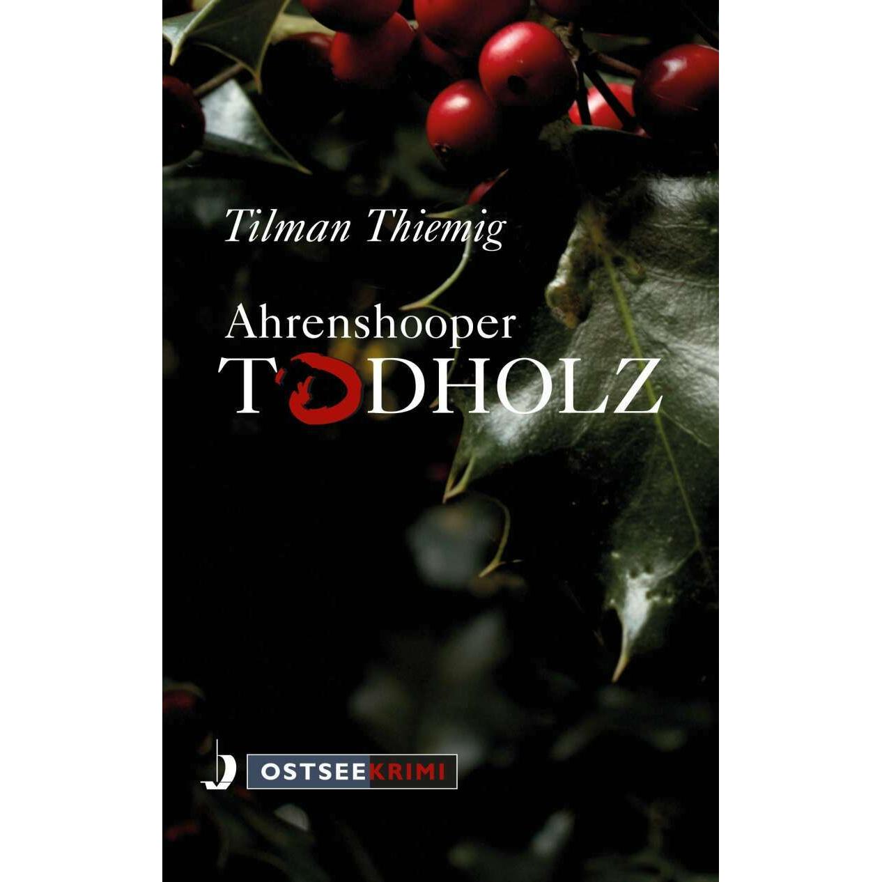 Ahrenshooper Todholz, Belletristik von Tilmann Thiemig