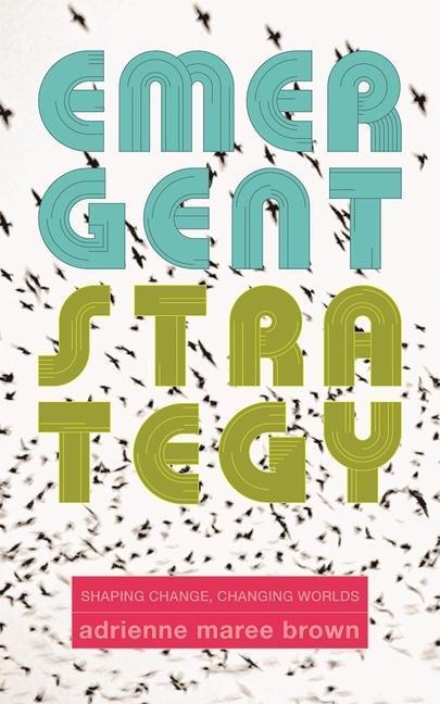 Produktbild Emergent Strategy (Englisch, Adrienne Maree Brown, 2017)