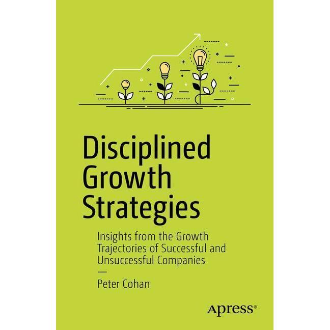 Disciplined Growth Strategies, Fachbücher von Peter S. Cohan