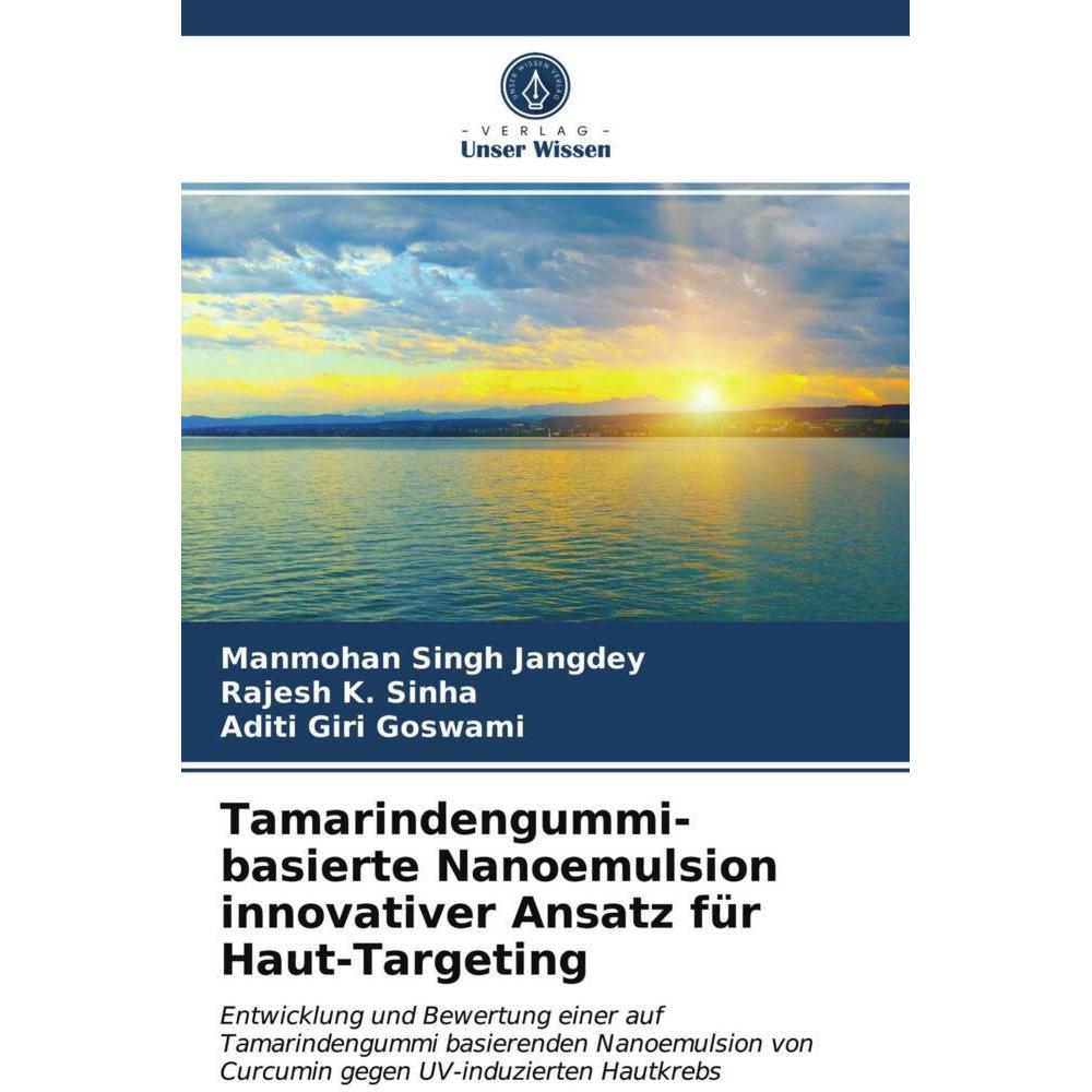 Tamarindengummi-basierte Nanoemulsion innovativer Ansatz für Haut-Targeting, Fachbücher von Manmohan Singh Jangdey, Adit...