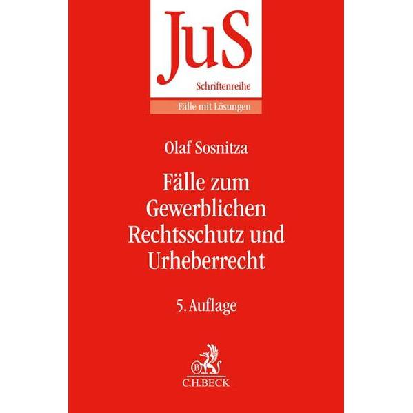 Fälle zum Gewerblichen Rechtsschutz und Urheberrecht, Fachbücher von Olaf Sosnitza