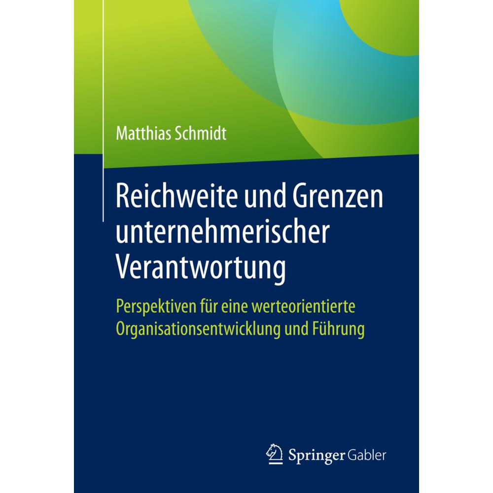 Reichweite und Grenzen unternehmerischer Verantwortung, Fachbücher von Matthias Schmidt