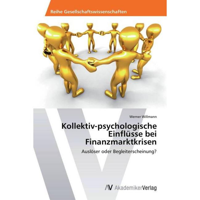 Kollektiv-psychologische Einflüsse bei Finanzmarktkrisen, Fachbücher von Werner Willmann