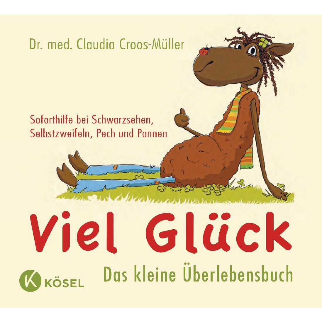 Viel Glück Das kleine Überlebensbuch, Ratgeber von Claudia Croos-Müller
