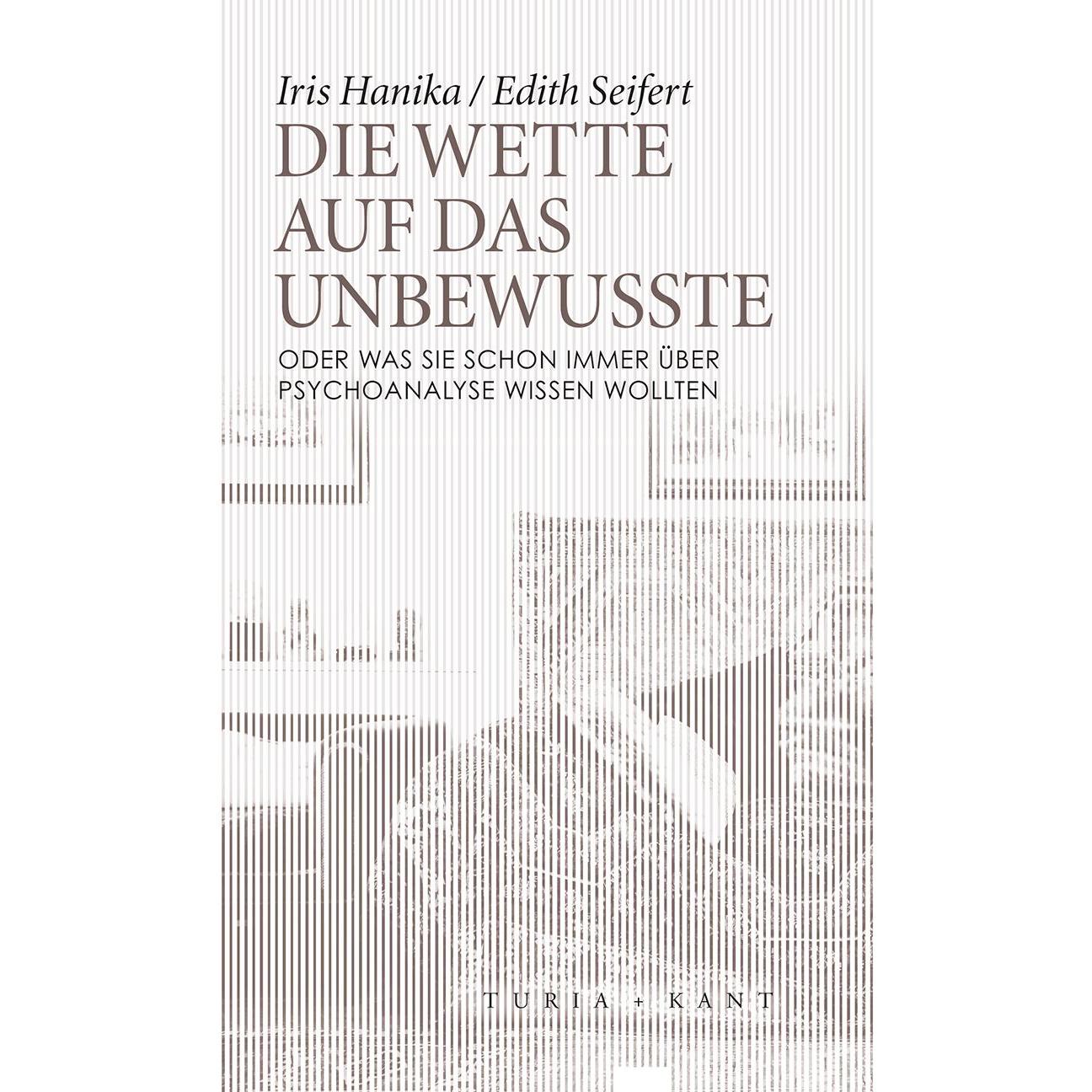 Die Wette auf das Unbewusste, Sachbücher von Edith Seifert, Iris Hanika
