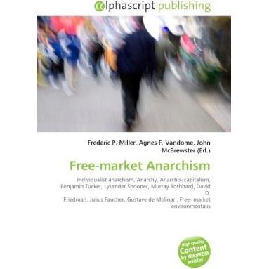 Free-market Anarchism, Fachbücher von Agnes F. Vandome, Frederic P. Miller, John McBrewster