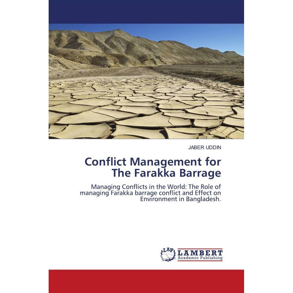 Conflict Management for The Farakka Barrage, Fachbücher von Jaber Uddin