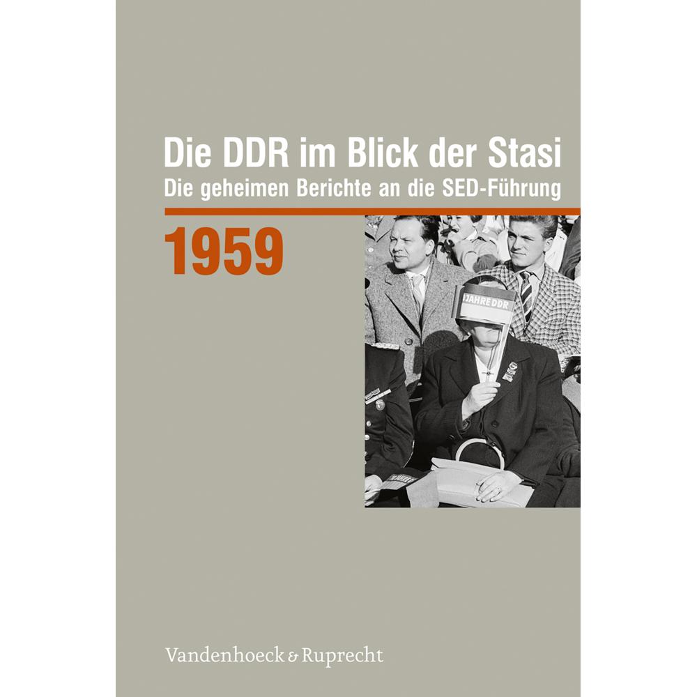 Die DDR im Blick der Stasi 1959, Fachbücher von Martin Stief, Petra Morawe, Regina Schild, Dieter Dombrowski, Ines Geipe...