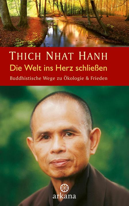 Produktbild Die Welt ins Herz schliessen (Deutsch, Thich Nhat Hanh, 2024)