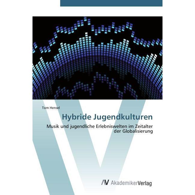 Hybride Jugendkulturen, Fachbücher von Tom Hensel