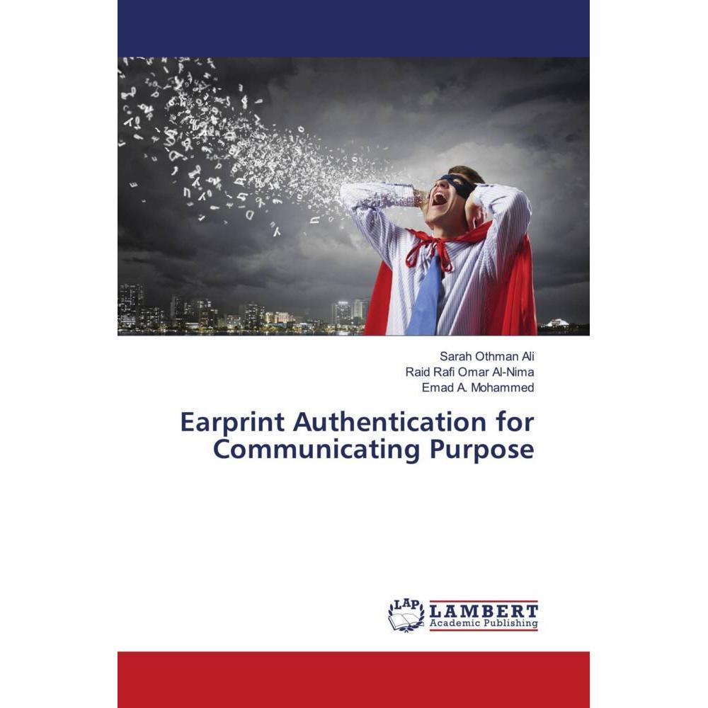 Earprint Authentication for Communicating Purpose, Fachbücher von Sarah Othman Ali, Raid Rafi Omar Al-Nima, Emad A. Moha...