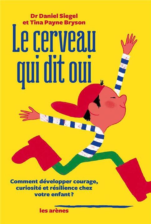 Produktbild Le cerveau qui dit oui (Französisch, Bryson Tina Payne, Siegel Daniel J, 2019)