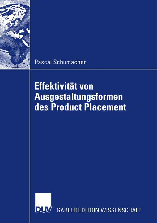 Produktbild Effektivität von Ausgestaltungsformen des Product Placement (Deutsch, Pascal Schumacher, 2007)