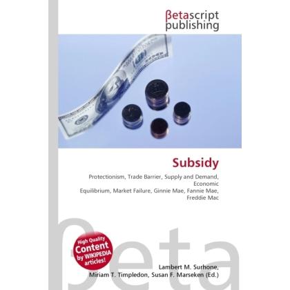 Subsidy, Fachbücher von Susan F. Marseken, Miriam T. Timpledon, Lambert M. Surhone