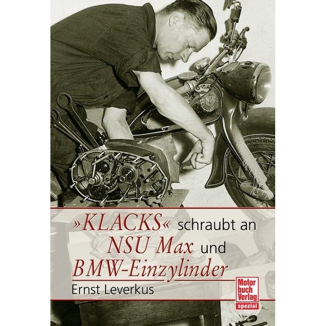 Klacks schraubt an NSU Max BMW Einzylinder, Ratgeber von Ernst Leverkus