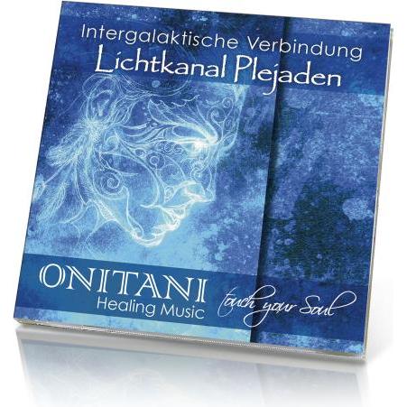 Intergalaktische Verbindung – Lichtkanal Plejaden (CD), Hörbücher von Onitani, Pavlina Klemm