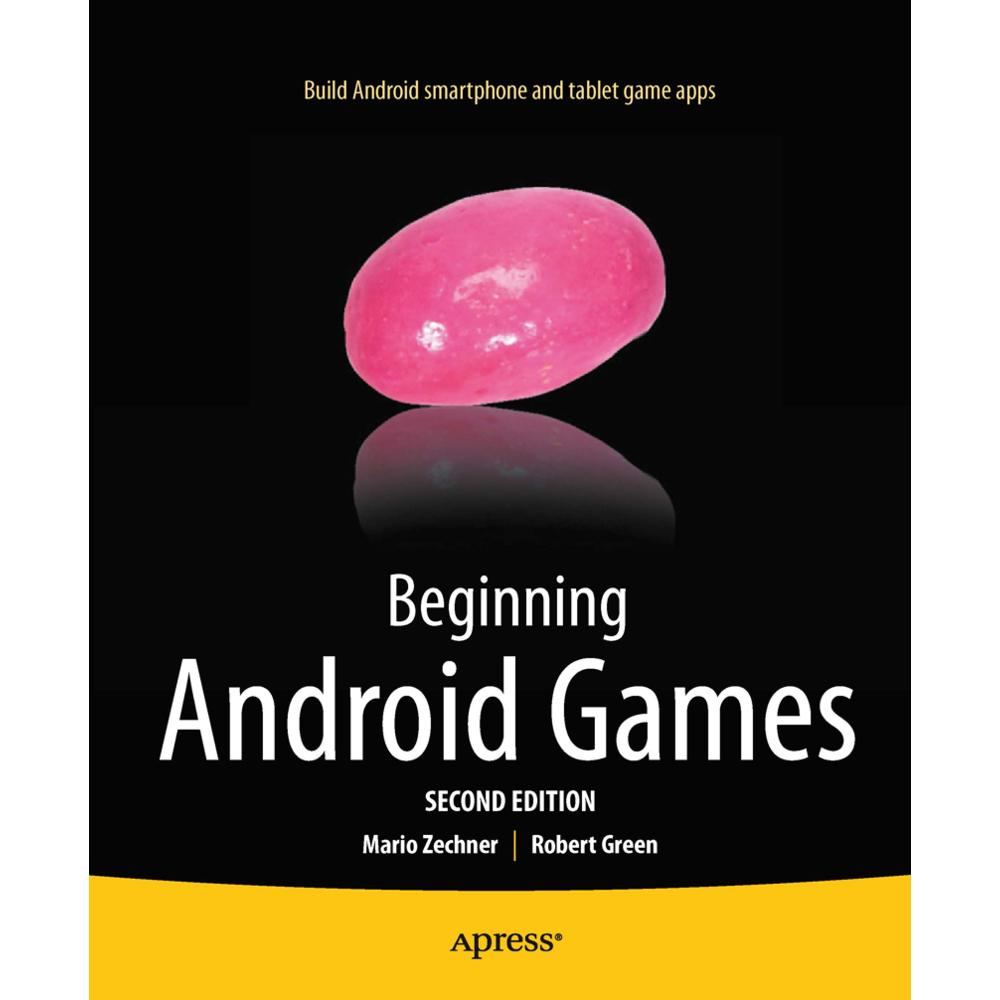 Beginning Android Games, Fachbücher von Robert Green, Mario Zechner