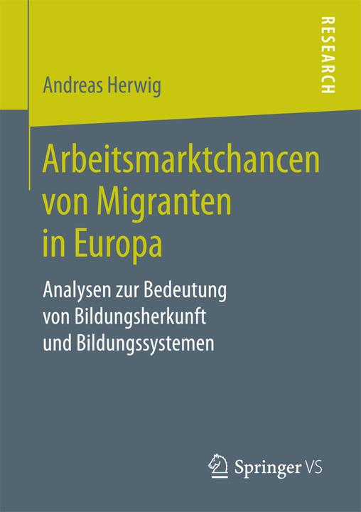 Produktbild Arbeitsmarktchancen von Migranten in Europa (Deutsch, Andreas Herwig, 2017)