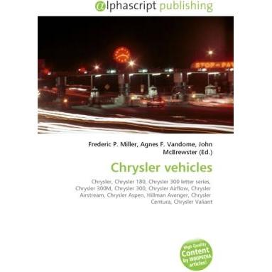 Chrysler vehicles, Ratgeber von Agnes F. Vandome, Frederic P. Miller, John McBrewster