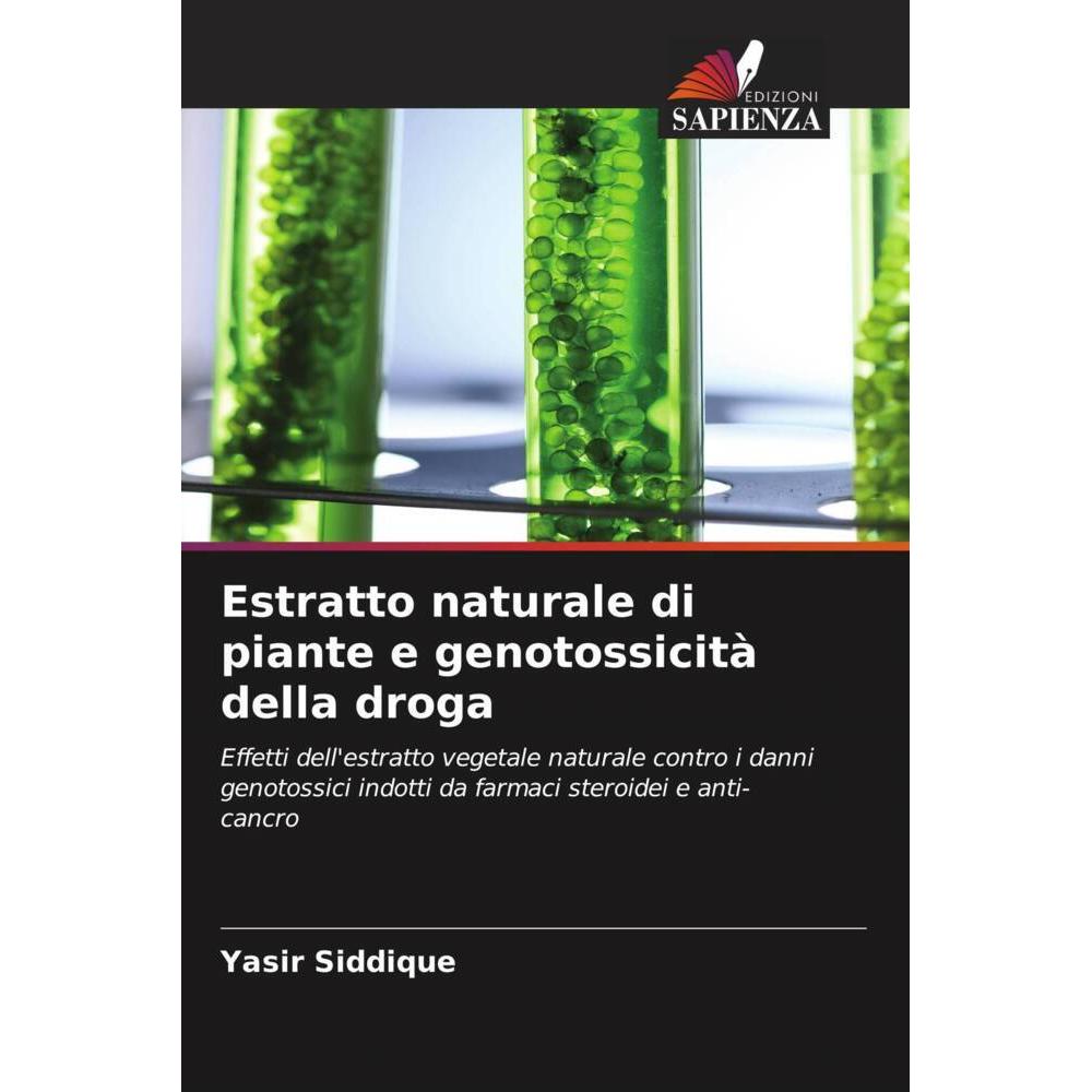 Estratto naturale di piante e genotossicità della droga, Fachbücher von Yasir Siddique