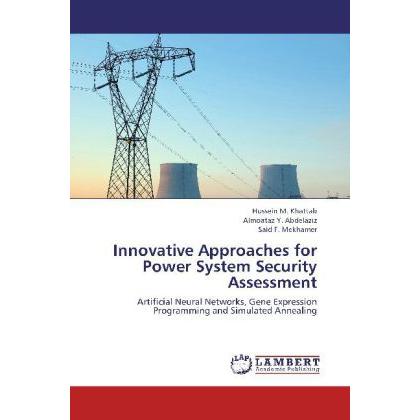 Innovative Approaches for Power System Security Assessment, Fachbücher von Almoataz Y. Abdelaziz, Said F. Mekhamer, Huss...