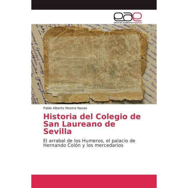 Historia del Colegio de San Laureano de Sevilla, Fachbücher von Pablo Alberto Mestre Navas
