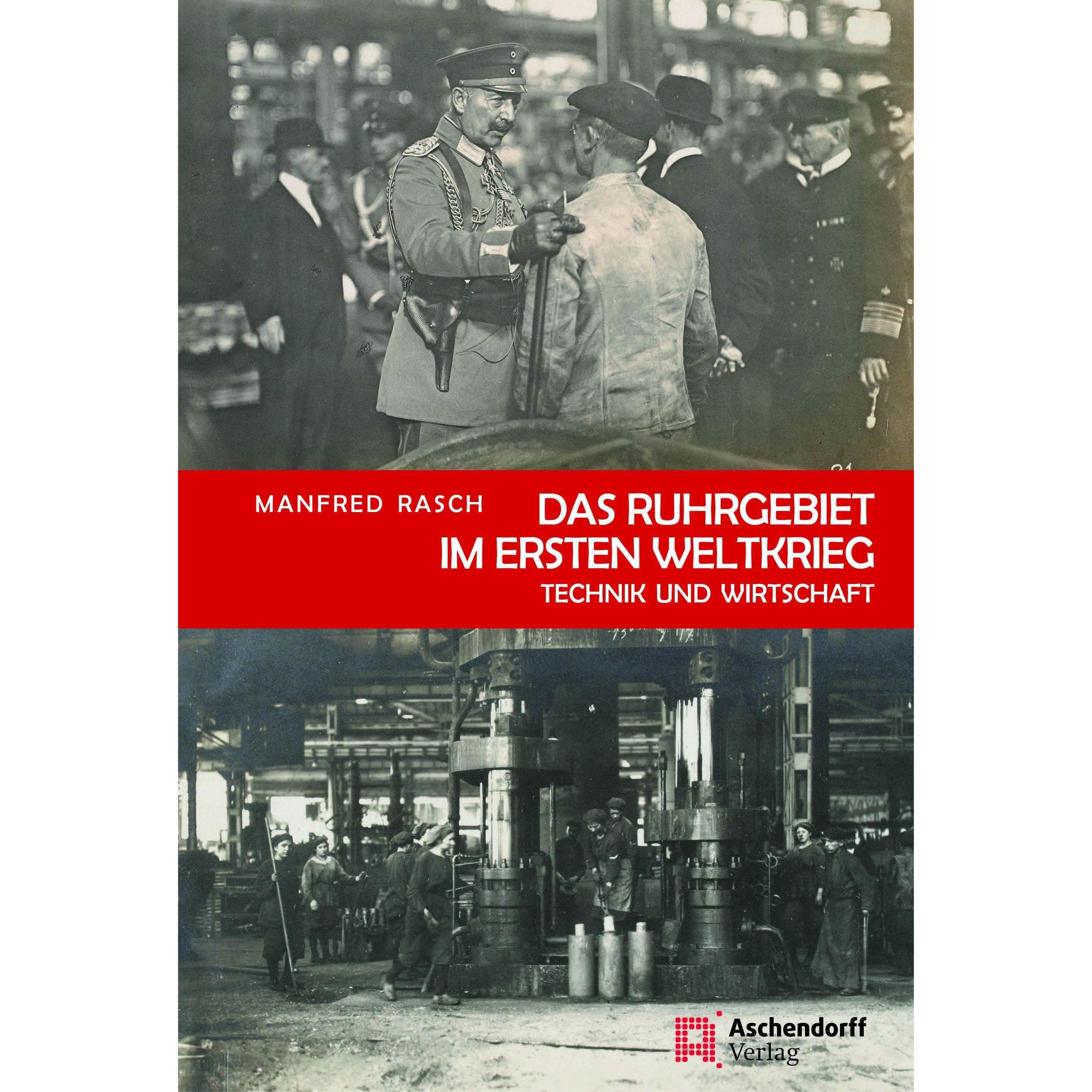 Das Ruhrgebiet im Ersten Weltkrieg, Sachbücher von Manfred Rasch