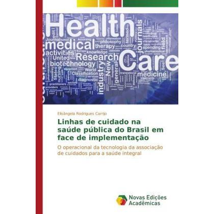 Linhas de cuidado na saúde pública do Brasil em face de implementação, Fachbücher