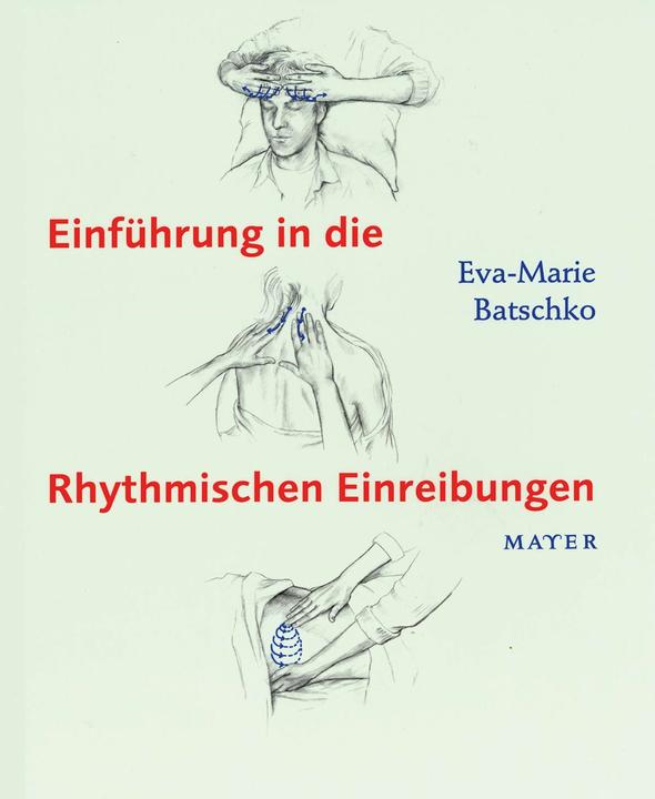 Produktbild Einführung in die Rhythmischen Einreibungen (Deutsch, Eva-Marie Batschko, 2010)