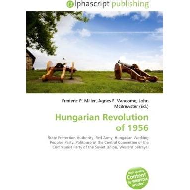 Hungarian Revolution of 1956, Fachbücher von Agnes F. Vandome, Frederic P. Miller, John McBrewster