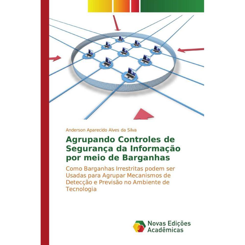 Agrupando Controles de Segurança da Informação por meio de Barganhas, Fachbücher von Anderson Aparecido Alves da Silva