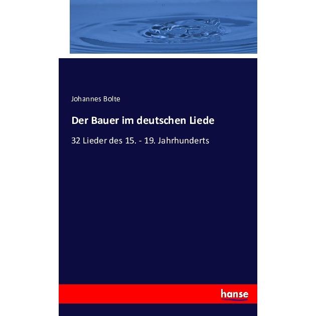 Der Bauer im deutschen Liede, Fachbücher von Johannes Bolte