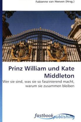 Produktbild FastBook Publishing Prinz William und Kate Middleton (Fabienne van Heeven, 2009)
