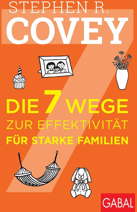 Actual product image Die 7 Wege zur Effektivität für starke Familien (German, Ingrid Pross-Gill, Jane P. Covey, John Covey, Stephen R. Covey., 2023)