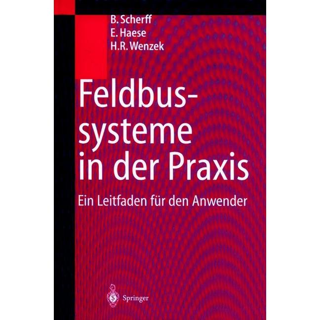 Feldbussysteme in der Praxis, Fachbücher von Erwin Haese, Hagen R. Wenzek, Birgit Scherff