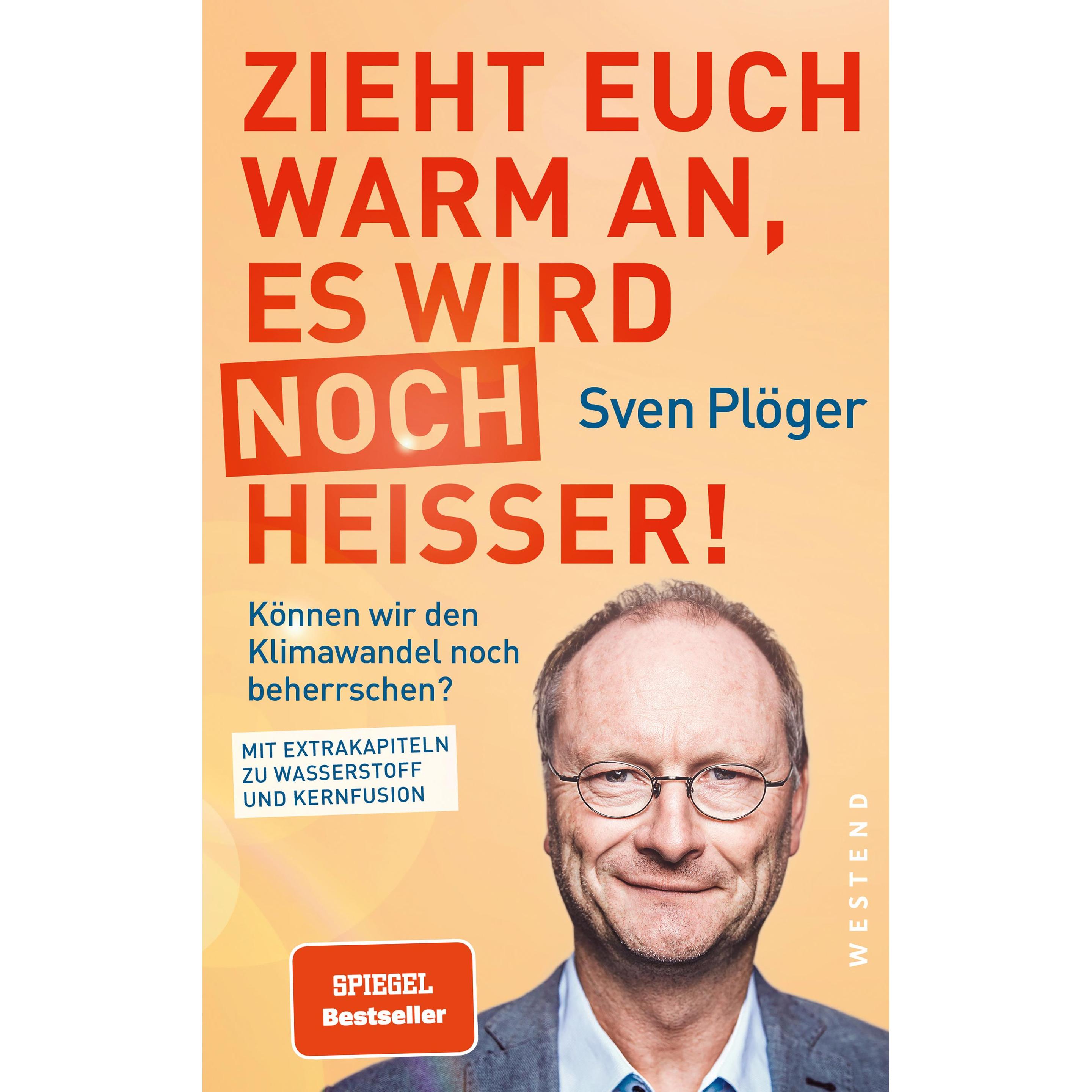 Zieht euch warm an, es wird noch heisser!, Sachbücher von Sven Plöger, Andreas Schlumberger, Kira & Hermann Vinke, Dr. E...
