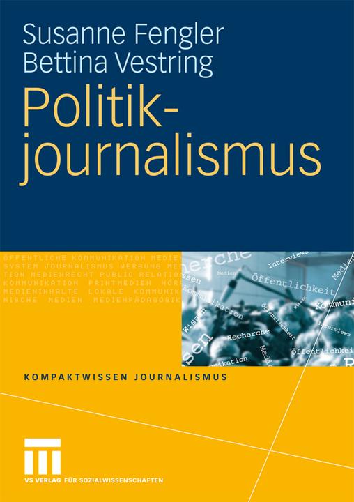 Produktbild Politikjournalismus (Deutsch, Bettina Vestring, Susanne Fengler, 2008)