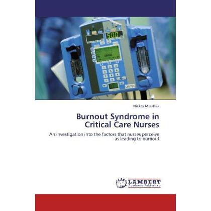 Burnout Syndrome in Critical Care Nurses, Fachbücher von Nickcy Mbuthia