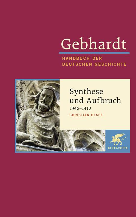 Produktbild Gebhardt Handbuch der Deutschen Geschichte / Synthese und Aufbruch (1346-1410) (Deutsch, Christian Hesse, 2017)