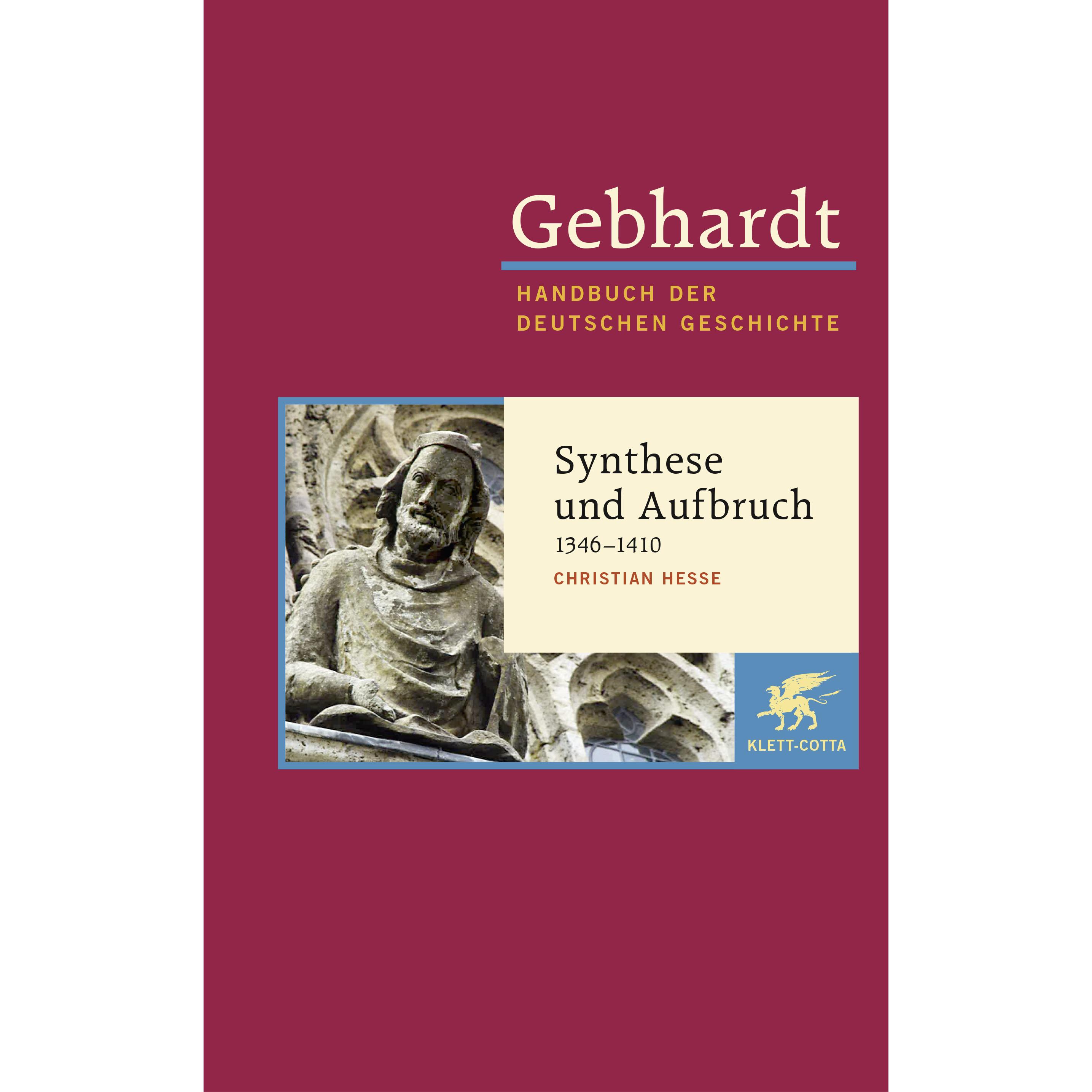 Gebhardt Handbuch der Deutschen Geschichte / Synthese und Aufbruch (1346-1410), Sachbücher von Christian Hesse